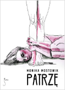 Monika Mostowik, „Patrz”